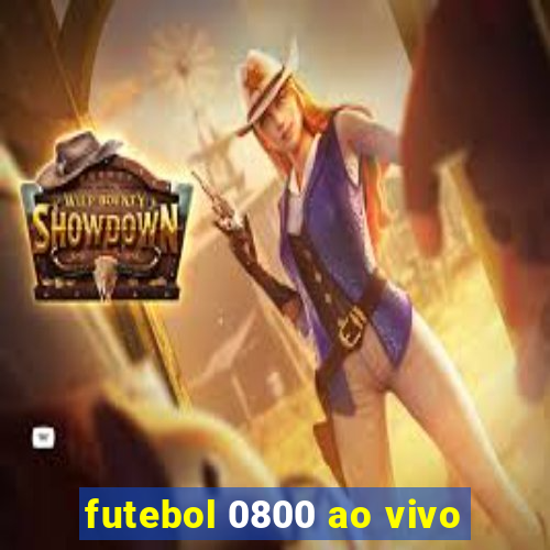 futebol 0800 ao vivo